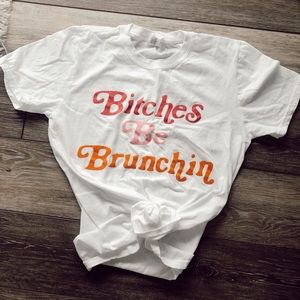 Bitches Be Brunchin graphic tee